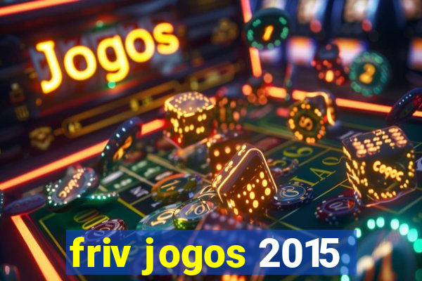 friv jogos 2015